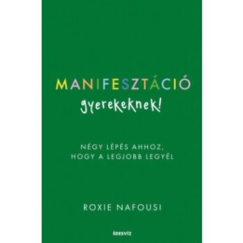 Roxie Nafousi - Manifesztáció gyerekeknek (nyomtatott)