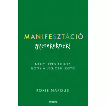Roxie Nafousi - Manifesztáció gyerekeknek (nyomtatott)