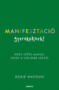 Roxie Nafousi - Manifesztáció gyerekeknek (nyomtatott)
