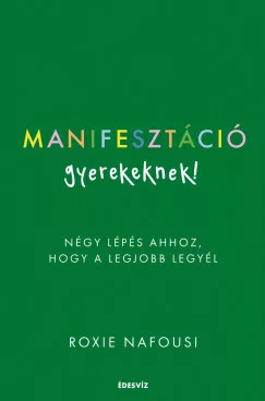 Roxie Nafousi - Manifesztáció gyerekeknek (nyomtatott)