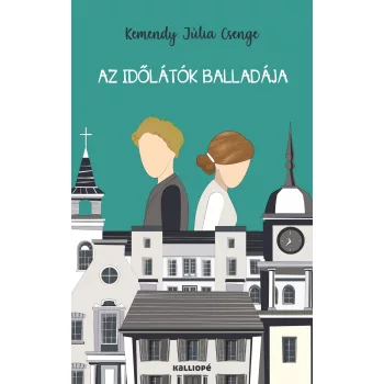   Kemendy Júlia Csenge - Az időlátók balladája (nyomtatott)