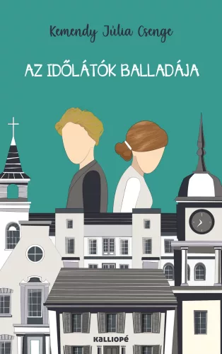 Kemendy Júlia Csenge - Az időlátók balladája (nyomtatott)