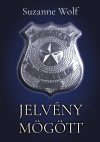 Suzanne Wolf - Jelvény mögött (ebook) Suzanne Wolf - Jelvény mögött (ebook)