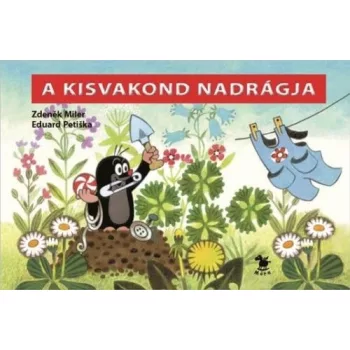 Zdeněk Miler - A kisvakond nadrágja (nyomtatott)