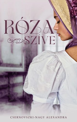 Csernovszki-Nagy Alexandra - Róza szíve (ebook)
