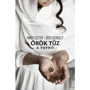   Nagy Eszter/Tóth Gergely - Örök tűz - A papnő (nyomtatott)