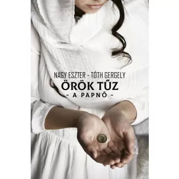  Nagy Eszter/Tóth Gergely - Örök tűz - A papnő (nyomtatott)