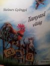 Steiner Györgyi - Tanyasi világ (nyomtatott) Steiner Györgyi - Tanyasi világ (nyomtatott)