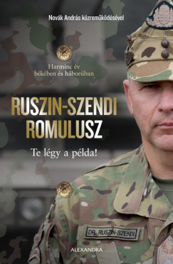 Dr. Ruszin-Szendi Romulusz - Te légy a példa! (nyomtatott)