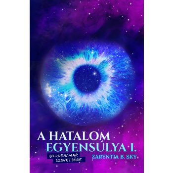   Zaryntia B. Sky - A hatalom egyensúlya I. - Birodalmak szövetsége (nyomtatott)