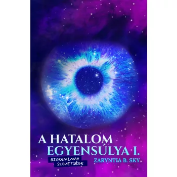   Zaryntia B. Sky - A hatalom egyensúlya I. - Birodalmak szövetsége (nyomtatott)