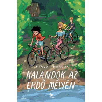 Fiala Borcsa - Kalandok az erdő mélyén (nyomtatott)