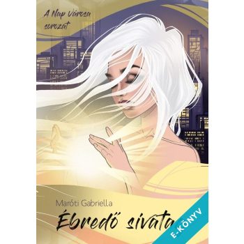 Maróti Gabriella - Ébredő sivatag (ebook)