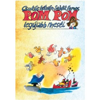 Csukás István - Pom Pom legújabb meséi (nyomtatott)