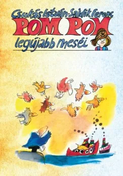Csukás István - Pom Pom legújabb meséi (nyomtatott)