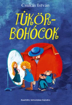 Csukás István - Tükörbohócok (nyomtatott)