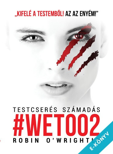 Robin O'Wrightly - Testcserés számadás (18+) (ebook)