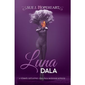   Sue J. Hopeheart - Luna dala - Vérből születve 2. (nyomtatott)