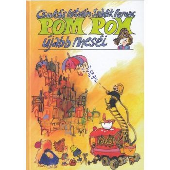 Csukás István - Pom Pom újabb meséi (nyomtatott)