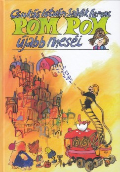 Csukás István - Pom Pom újabb meséi (nyomtatott)
