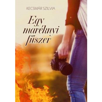 Kecsmár Szilvia - Egy maréknyi fűszer (nyomtatott)