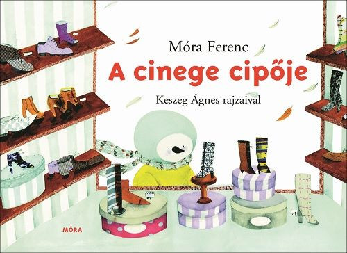 Móra Ferenc - A cinege cipője (nyomtatott)