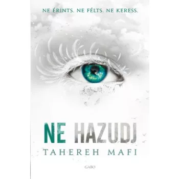 Tahereh Mafi - Ne hazudj (nyomtatott)