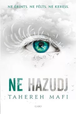 Tahereh Mafi - Ne hazudj (nyomtatott)