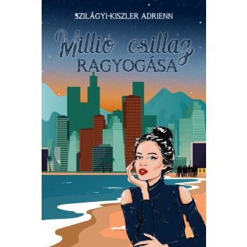  Szilágyi-Kiszler Adrienn - Millió csillag ragyogása (nyomtatott)