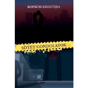 Kopácsi Krisztina - Sötét gondolatok (nyomtatott)