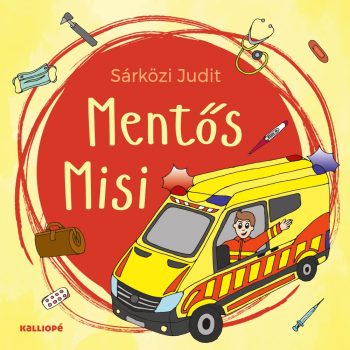 Sárközi Judit - Mentős Misi (nyomtatott)