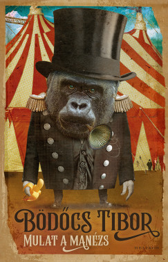 Bödőcs Tibor - Mulat a Manézs (nyomtatott)