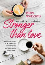   Robin O'Wrightly - Stronger than love – Erősebb a szerelemnél (ebook)
