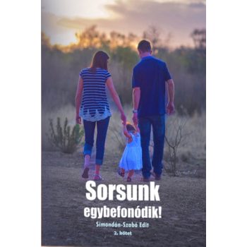 Simondán-Szabó Edit - Sorsunk egybefonódik! (ebook)