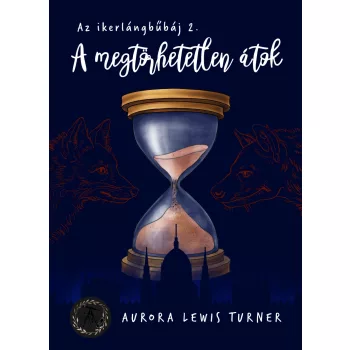   Aurora Lewis Turner - A megtörhetetlen átok - Az ikerlángbűbáj 2. (nyomtatott)