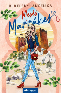 R. Kelényi Angelika - Mesés Marrákes (nyomtatott)