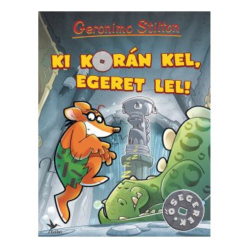 Geronimo Stilton - Ki korán kel, egeret lel! (nyomtatott)