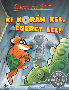 Geronimo Stilton - Ki korán kel, egeret lel! (nyomtatott)