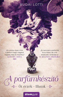 Budai Lotti - A parfümkészítő - Öt érzék - Illatok (nyomtatott)