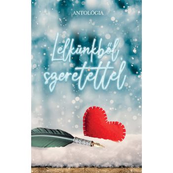 Antológia - Lelkünkből, szeretettel (nyomtatott)