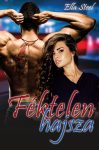 Ella Steel - Féktelen hajsza (ebook) Ella Steel - Féktelen hajsza (ebook)