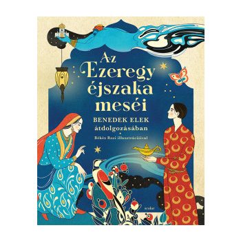 Benedek Elek - Az ezeregy éjszaka meséi (nyomtatott)