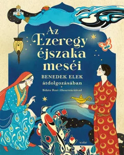 Benedek Elek - Az ezeregy éjszaka meséi (nyomtatott)
