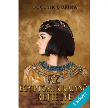 Buótyik Dorina - Az egyiptomi királynő rejtélye (ebook)
