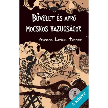   Aurora Lewis Turner - Bűvölet és apró mocskos hazugságok (ebook)