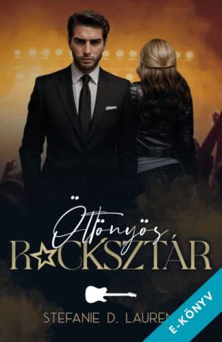 Stefanie D. Lauren - Öltönyös rocksztár (ebook)