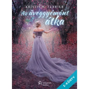 Kristin M. Furrier - Az üveggyémánt átka (ebook)
