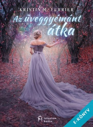 Kristin M. Furrier - Az üveggyémánt átka (ebook)