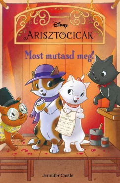 Jennifer Castle - Arisztocicák - Most mutasd meg! (nyomtatott)
