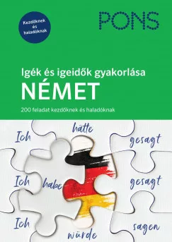 Alke Hauschild - PONS Igék és igeidők gyakorlása - Német - 200 feladat kezdőknek és haladóknak (nyomtatott)
